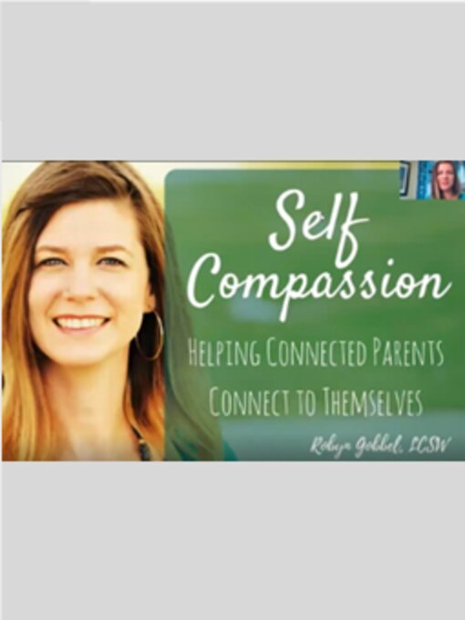 Title details for Self-Compassion Webinar by Robyn Gobbel - Available